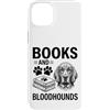 Funny Bloodhound And Book Designs Custodia per iPhone 14 Plus Libri E Bloodhound Divertente Bloodhound