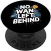 Network Engineering Designs Nessuna WAN lasciata indietro - Ingegnere di rete divertente PopSockets PopGrip Adesivo