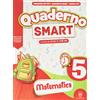 Il Capitello Quaderno smart. Matematica. Per la Scuola elementare (Vol. 5)