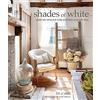 Cico Books Shades of White: Serene Spaces for Effortless Living