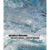 Editoriale Giorgio Mondadori ANTONELLA QUACCHIA. ORIZZONTI SENSIBILI / SENSITIVE HORIZONS