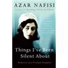 Azar Nafisi Things I've Been Silent About (Tascabile)