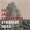 LG JAZZ COLLECTIVE Strange Deal (CD)