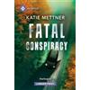 Katie Mettner Fatal Conspiracy (Tascabile) Secure Watch