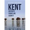 Clive Holden Kent Britain's Frontline County (Tascabile)