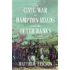 Matthew Ericson The Civil War in Hampton Roads and the Outer Banks (Tascabile)