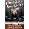 Tracy Tutor Fear Is Just a Four-Letter Word (Copertina rigida)