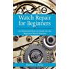 Harold C. Kelly Watch Repair for Beginners (Tascabile)