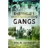 Ben W. Johnson Sheffield's Most Notorious Gangs (Tascabile)