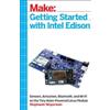 Stephanie Moyerman Getting Started with Intel Edison (Tascabile)