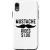 Inappropriate Humor Co. Custodia per iPhone XR Mustache Rides $1.00 Giro dei baffi maschili