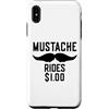 Inappropriate Humor Co. Custodia per iPhone XS Max Mustache Rides $1.00 Giro dei baffi maschili
