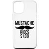 Inappropriate Humor Co. Custodia per iPhone 12/12 Pro Mustache Rides $1.00 Giro dei baffi maschili