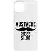 Inappropriate Humor Co. Custodia per iPhone 14 Plus Mustache Rides $1.00 Giro dei baffi maschili
