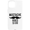 Inappropriate Humor Co. Custodia per iPhone 15 Mustache Rides $1.00 Giro dei baffi maschili