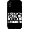 Proud Dad Fatherhood Daughter Dad Father Custodia per iPhone X/XS Non puoi spaventarmi ho una figlia papà vita paternità
