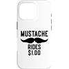 Inappropriate Humor Co. Custodia per iPhone 16 Pro Mustache Rides $1.00 Giro dei baffi maschili