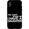 Proud Dad Fatherhood Daughter Dad Father Custodia per iPhone X/XS Non puoi spaventarmi Ho una figlia Divertente Papà Figlia