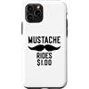 Inappropriate Humor Co. Custodia per iPhone 11 Pro Mustache Rides $1.00 Giro dei baffi maschili