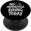 Biker Humor Store No Motorcycle Riding Today Funny Biker Humor PopSockets PopGrip Adesivo
