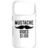 Inappropriate Humor Co. Custodia per iPhone 17 Pro Mustache Rides $1.00 Giro dei baffi maschili