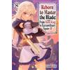 Carly Smith Hay Reborn to Master the Blade: From Hero-King to Extrao (Tascabile)