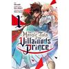 Hana Amano Hirosaki Ryu The Heroic Tale of the Villainous Prince, (Tascabile)