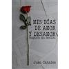 Juan Canales Jimenez Mis días de amor y desamor (Tascabile)