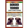 Fidda Fiona Border Terrier Dog Care Guide (Tascabile)