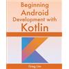 Greg Lim Beginning Android Development With Kotlin (Tascabile)