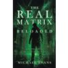 Michael Evans The Real Matrix Reloaded (Tascabile)