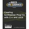 Joshua Hodge Matthijs Hol Creating Synthesizer Plug-Ins with C++ an (Tascabile)