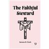 Sereno D Clark The Faithful Steward (Edition2023) (Tascabile)