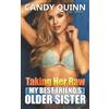 Candy Quinn Taking Her Raw - My Best Friend's Older Sister (Tascabile)