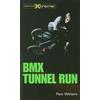 Pam Withers BMX Tunnel Run (Tascabile) Take It to the Xtreme
