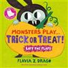 Flavia Z. Drago Monsters Play... Trick or Treat! (Libro di cartone)
