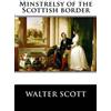 Walter Scott Minstrelsy of the Scottish border (Tascabile)
