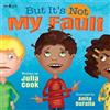 Julia Cook But it's Not My Fault (Tascabile)