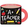 Teresa Bonaddio A+ Teacher (A Mugs & Kisses Shaped Board Book (Libro di cartone)