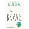 Be Brave (Tascabile) Dalai Lama's Be Inspired