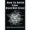 Kyle Davis Megan Swann Benjamin Whe How To Build A New Black Wall St (Tascabile)
