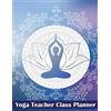 Yoga Teacher Class Planner (Tascabile)