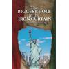 Levente G Batizy The Biggest Hole In The Iron Curtain (Copertina rigida)