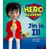 Tim Little Hero Academy: Oxford Level 1+, Pink Book Band: Jin is Ill (Tascabile)