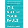Sharon Podobnik It's Not (All) Your Fault (Tascabile)