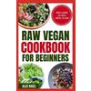 Allie Nagel Raw Vegan Cookbook for Beginners (Tascabile)