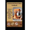 Victoria Easterby A KitchenAid Stand Mixer Cookbook (Tascabile)