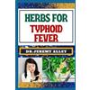 Jeremy Alley Herbs for Typhoid Fever (Tascabile)