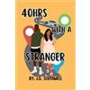J D Southwell 40hrs With A Stranger (Tascabile)