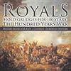 Royals Hold Grudges for 100 Years! The Hundred Years War - History B (Tascabile)